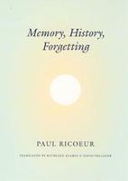 Memory, History, Forgetting - Paul Ricoeur, Kathleen Blamey, David Pellauer - Libro The University of Chicago Press | Libraccio.it