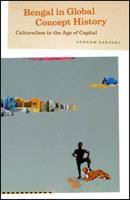 Bengal in Global Concept History - Andrew Sartori - Libro The University of Chicago Press, Chicago Studies in Practices of Meaning | Libraccio.it