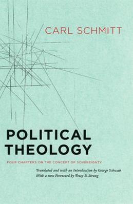 Political Theology – Four Chapters on the Concept of Sovereignty - Carl Schmitt, George Schwab, Tracy B. Strong - Libro The University of Chicago Press | Libraccio.it