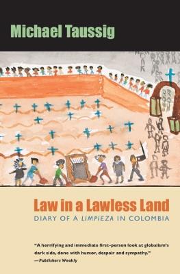 Law in a Lawless Land - Michael Taussig - Libro The University of Chicago Press | Libraccio.it