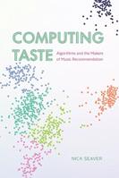 Computing Taste - Nick Seaver - Libro The University of Chicago Press | Libraccio.it