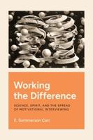 Working the Difference - E. Summerson Carr - Libro The University of Chicago Press | Libraccio.it