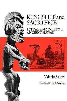 Kingship and Sacrifice - Valerio Valeri - Libro The University of Chicago Press | Libraccio.it