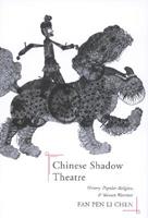 Chinese Shadow Theatre - Fan Pen Li Chen - Libro McGill-Queen's University Press | Libraccio.it