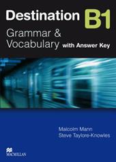 Destination B1. Grammar and vocabulary. Student's book. With key.