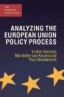 Analyzing the European Union Policy Process - Esther Versluis, Mendeltje van Keulen, Paul Stephenson - Libro Bloomsbury Publishing PLC, The European Union Series | Libraccio.it