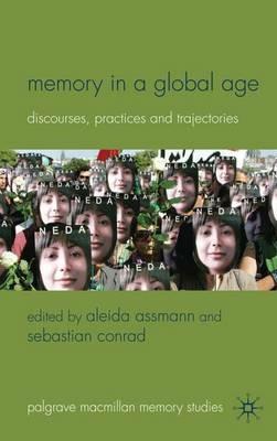 Memory in a Global Age  - Libro Palgrave Macmillan, Palgrave Macmillan Memory Studies | Libraccio.it