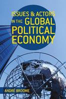 Issues and Actors in the Global Political Economy - André Broome - Libro Bloomsbury Publishing PLC | Libraccio.it