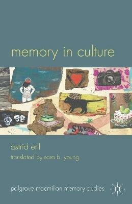Memory in Culture - A. Erll - Libro Palgrave Macmillan, Palgrave Macmillan Memory Studies | Libraccio.it