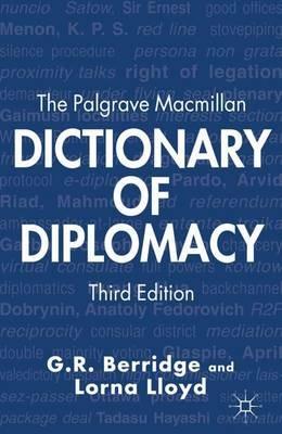 The Palgrave Macmillan Dictionary of Diplomacy - G. Berridge, L. Lloyd - Libro Palgrave Macmillan | Libraccio.it