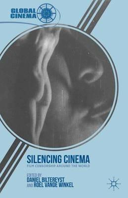 Silencing Cinema  - Libro Palgrave Macmillan, Global Cinema | Libraccio.it
