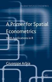 A Primer for Spatial Econometrics