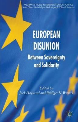 European Disunion  - Libro Palgrave Macmillan, Palgrave Studies in European Union Politics | Libraccio.it