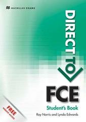 Direct to FCE. Student's book. Con espansione online. Per le Scuole superiori