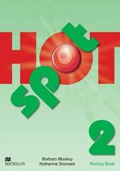 Hot spot. Activity book. Per la Scuola media. Vol. 2