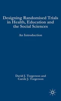 Designing Randomised Trials in Health, Education and the Social Sciences - D. Torgerson - Libro Palgrave Macmillan | Libraccio.it