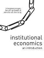 Institutional Economics - John Groenewegen, Antoon Spithoven, Annette Van den Berg - Libro Bloomsbury Publishing PLC | Libraccio.it