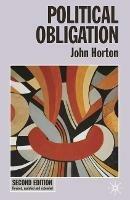 Political Obligation - John Horton - Libro Bloomsbury Publishing PLC, Issues in Political Theory | Libraccio.it