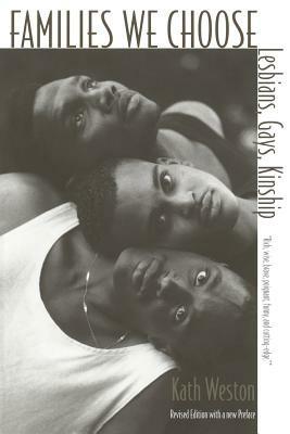 Families We Choose - Kath Weston - Libro Columbia University Press | Libraccio.it