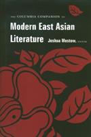 The Columbia Companion to Modern East Asian Literature  - Libro Columbia University Press | Libraccio.it
