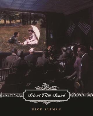 Silent Film Sound - Rick Altman - Libro Columbia University Press, Film and Culture Series | Libraccio.it