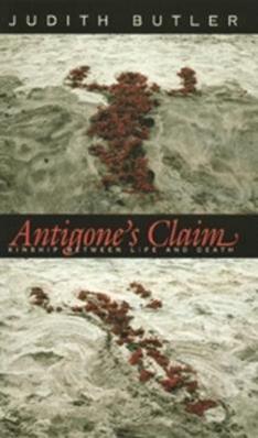 Antigone's Claim - Judith Butler - Libro Columbia University Press, The Wellek Library Lectures | Libraccio.it