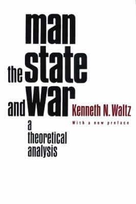 Man, the State, and War - Kenneth Waltz - Libro Columbia University Press | Libraccio.it