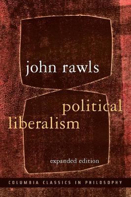 Political Liberalism - John Rawls - Libro Columbia University Press, Columbia Classics in Philosophy | Libraccio.it