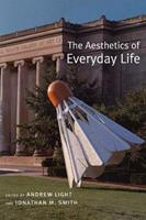 The Aesthetics of Everyday Life  - Libro Columbia University Press | Libraccio.it