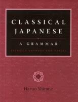 Classical Japanese: A Grammar - Haruo Shirane - Libro Columbia University Press | Libraccio.it