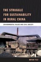 The Struggle for Sustainability in Rural China - Bryan Tilt - Libro Columbia University Press | Libraccio.it