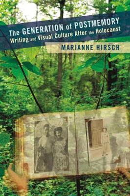 The Generation of Postmemory - Marianne Hirsch - Libro Columbia University Press, Gender and Culture Series | Libraccio.it