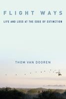 Flight Ways - Thom van Dooren - Libro Columbia University Press, Critical Perspectives on Animals: Theory, Culture, Science, and Law | Libraccio.it