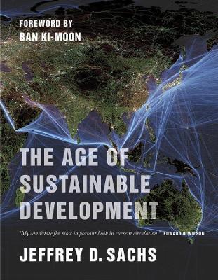The Age of Sustainable Development - Jeffrey D. Sachs - Libro Columbia University Press | Libraccio.it