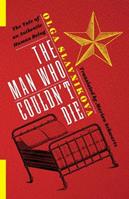 The Man Who Couldn't Die - Olga Slavnikova - Libro Columbia University Press | Libraccio.it