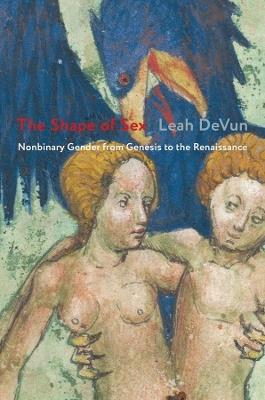 The Shape of Sex - Leah DeVun - Libro Columbia University Press | Libraccio.it