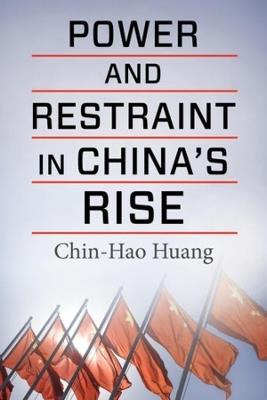 Power and Restraint in China's Rise - Chin-Hao Huang - Libro Columbia University Press, Contemporary Asia in the World | Libraccio.it