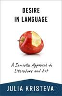 Desire in Language - Julia Kristeva - Libro Columbia University Press, European Perspectives: A Series in Social Thought and Cultural Criticism | Libraccio.it