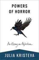 Powers of Horror - Julia Kristeva - Libro Columbia University Press, European Perspectives: A Series in Social Thought and Cultural Criticism | Libraccio.it