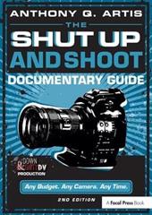 The Shut Up and Shoot Documentary Guide