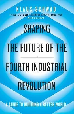 Shaping the Future of the Fourth Industrial Revolution - Klaus Schwab, Nicholas Davis - Libro Penguin Books Ltd | Libraccio.it