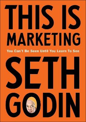 This is Marketing - Seth Godin - Libro Penguin Books Ltd | Libraccio.it