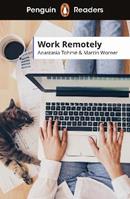 Penguin Readers Level 5: Work Remotely (ELT Graded Reader) - Anastasia Tohmé, Martin Worner - Libro Penguin Random House Children's UK, Penguin Readers | Libraccio.it