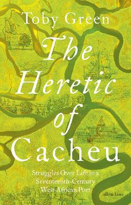 The Heretic of Cacheu - Toby Green - Libro Penguin Books Ltd | Libraccio.it