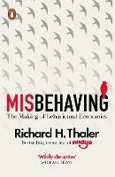 Misbehaving - Richard H. Thaler - Libro Penguin Books Ltd | Libraccio.it