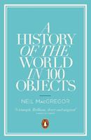 A History of the World in 100 Objects - Neil MacGregor - Libro Penguin Books Ltd | Libraccio.it