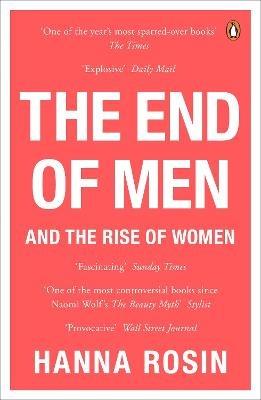 The End of Men - Hanna Rosin - Libro Penguin Books Ltd | Libraccio.it