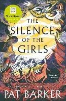 The Silence of the Girls - Pat Barker - Libro Penguin Books Ltd | Libraccio.it