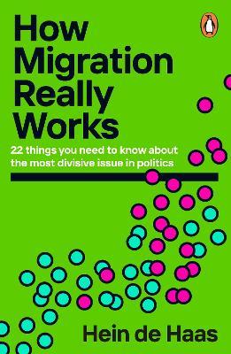 How Migration Really Works - Hein de Haas - Libro Penguin Books Ltd | Libraccio.it