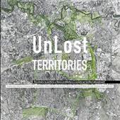 UnLost Territories ricostruire la periferia a Roma architettura e società nei territori abbandonati